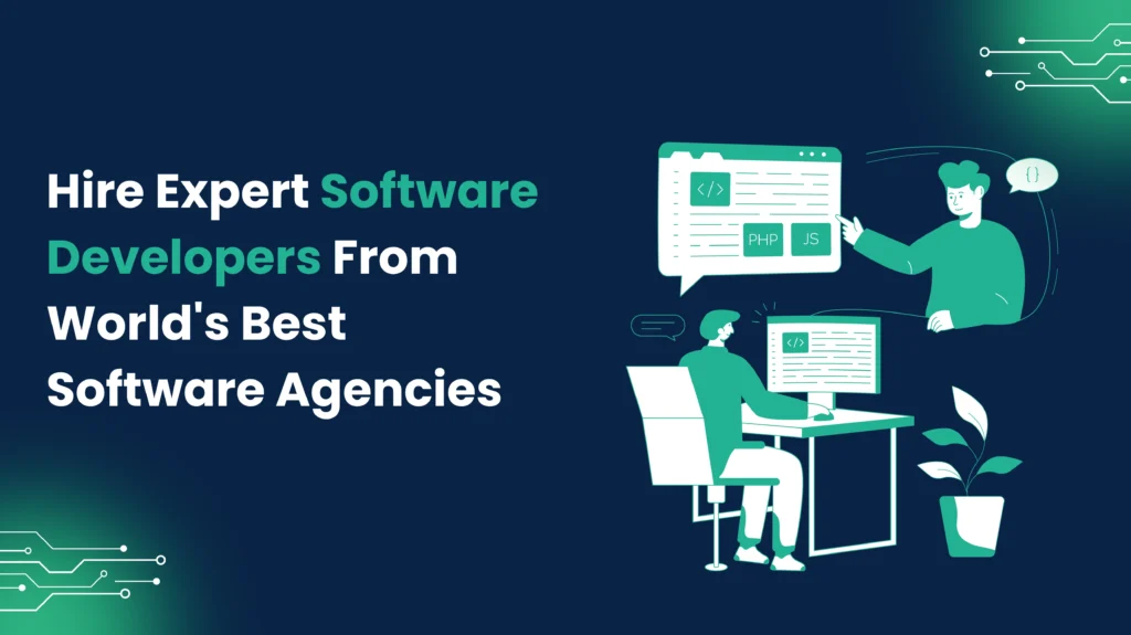 hire developers from world best software agencies